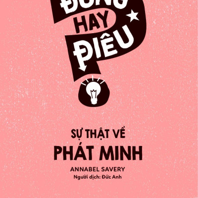 Đúng Hay Điêu - Sự Thật Về Phát Minh