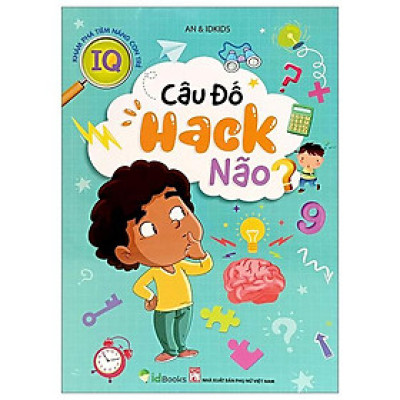 Khám Phá Tiềm Năng Con Trẻ - Câu Đố Hack Não