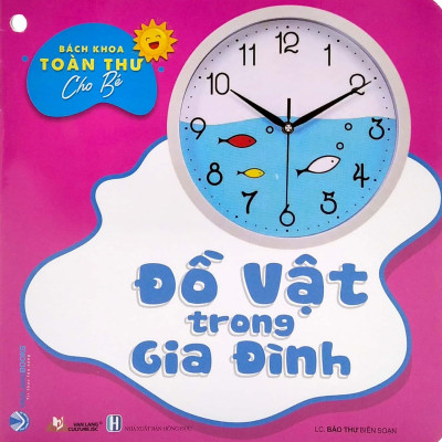 Bộ Bách Khoa Toàn Thư Cho Bé - Đồ Vật Trong Gia Đình (Bộ 5 Cuốn)