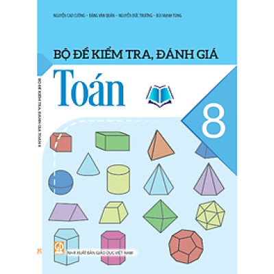 Sách - Bộ Đề Kiểm Tra, Đánh Giá Toán Lớp 8