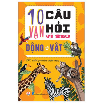 Sách- 10 Vạn Câu Hỏi Vì Sao- Động Vật- 2HBooks