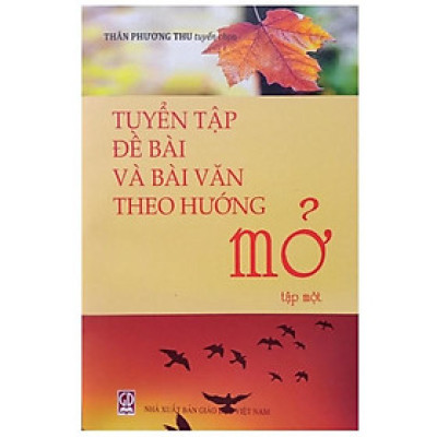 Sách - Tuyển tập Đề bài và bài làm văn theo hướng Mở Tập 1