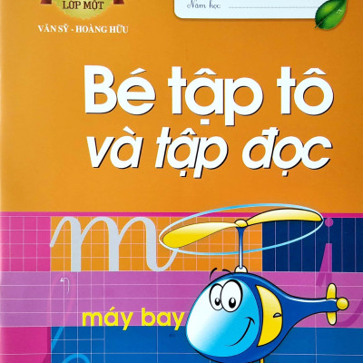 Tủ Sách Bé Vào Lớp 1: Bé Tập Tô Và Tập Đọc