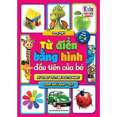 Từ Điển Bằng Hình Đầu Tiên Của Bé - Bách Khoa Tri Thức ( Các Trang Điều Là Bìa Cứng )