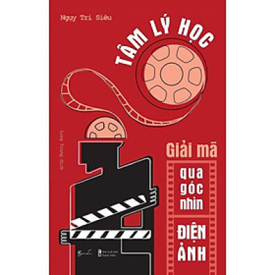 Sách Tâm Lý Học Giải Mã Qua Góc Nhìn Điện Ảnh - Bản Quyền