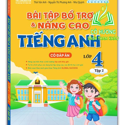 Global Success - Bài Tập Bổ Trợ Và Nâng Cao Tiếng Anh Lớp 4 - Tập 2 - Có Đáp Án