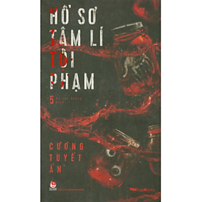 Bộ Sách Chấn Động Nhất Về Tâm Lí Tội Phạm: Hồ Sơ Tâm Lí Tội Phạm - Tập 5
