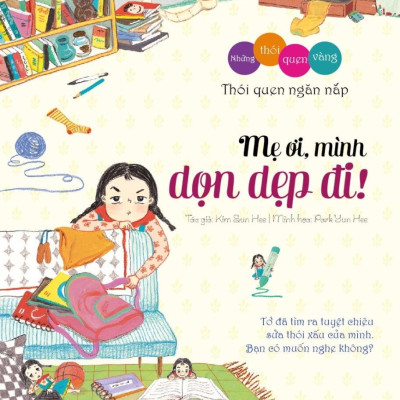 Những Thói Quen Vàng - Mẹ Ơi, Mình Dọn Dẹp Đi! (Tái Bản 2023)