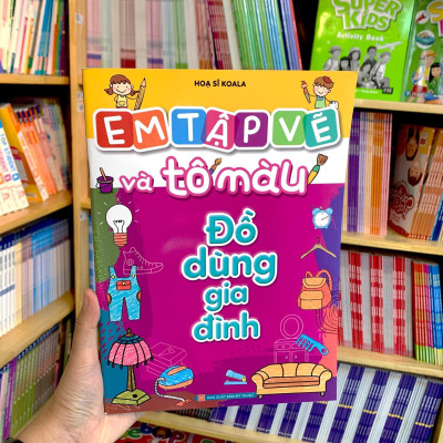 Em Tập Vẽ Và Tô Màu - Đồ Dùng Gia Đình