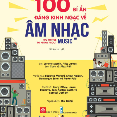 Sách 100 Bí Mật Kinh Ngạc - 100 Bí Ẩn Đáng Kinh Ngạc Về Âm Nhạc