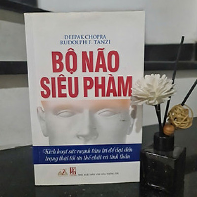 BỘ NÃO SIÊU PHÀM Tác giả: Deepak Chopra, Rudolph E. Tanzi