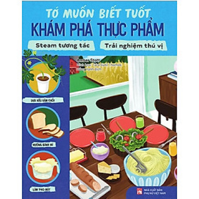 Tớ Muốn Biết Tuốt - Khám Phá Thực Phẩm