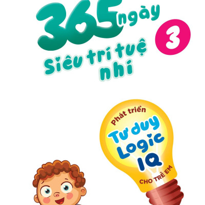 365 Ngày Siêu Trí Tuệ Nhí - Phát Triển Tư Duy Logic IQ Cho Trẻ Em 3