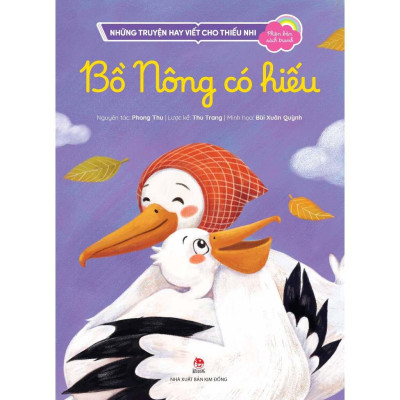 Truyện - Bồ Nông Có Hiếu - Những Truyện Hay Viết Cho Thiếu Nhi - Phiên Bản Sách Tranh - NXB Kim Đồng