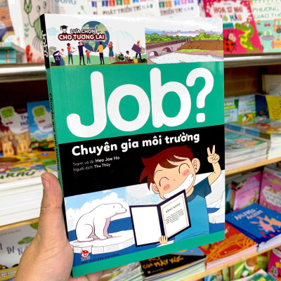 Lựa Chọn Cho Tương Lai - Job? - Chuyên Gia Môi Trường