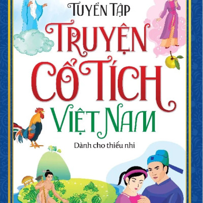 Tuyển Tập Truyện Cổ Tích Việt Nam Dành Cho Thiếu Nhi