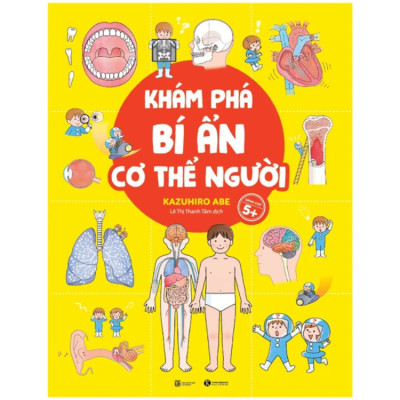 Khám Phá Bí Ẩn Cơ Thể Người - Kazuhiro Abe - NXB Lao Động