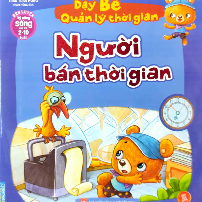 Rèn Luyện Kỹ Năng Sống Cho Trẻ 2-10 Tuổi - Dạy Bé Quản Lý Thời Gian - Người Bán Thời Gian