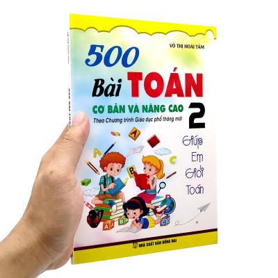 500 Bài Toán Cơ Bản Và Nâng Cao 2 - Giúp Em Giỏi Toán (Theo Chương Trình Giáo Dục Phổ Thông Mới)