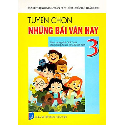 Tuyển Chọn Những Bài Văn Hay Lớp 3 (Dùng chung cho các bộ SGK hiện hành)