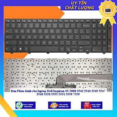 Bàn Phím dùng cho laptop Dell Inspiron 15-5000 5542 5543 5545 5547 5548 5558 5555 5551 5559 7559 - Hàng Nhập Khẩu New Seal