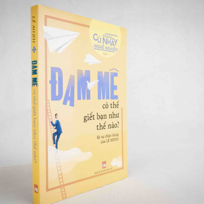 Đam Mê (Bí Quyết Tạo Thành Công Với Những Cú Nhảy Nghề Nghiệp)