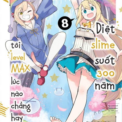 [Manga] Diệt Slime Suốt 300 Năm, Tôi Levelmax Lúc Nào Chẳng Hay - Tập 8