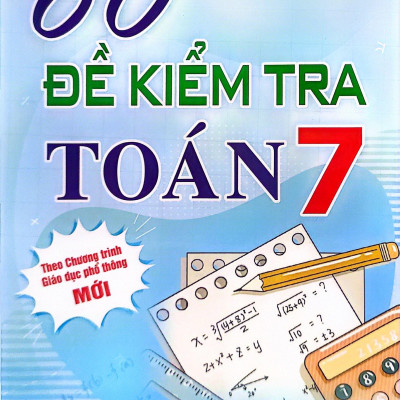 60 Đề Kiểm Tra Toán 7 (Theo Chương Trình GDPT Mới)