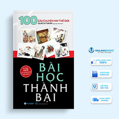 100 Câu Chuyện Hay Thế Giới - Bài Học Thành Bại - Tái Bản - Vanlangbooks