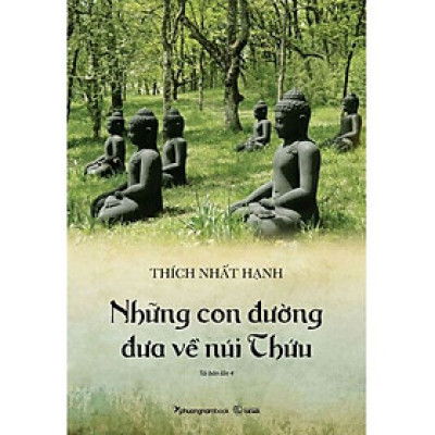 Những Con Đường Đưa Về Núi Thứu  - Tác Giả Thích Nhất Hạnh (PN)