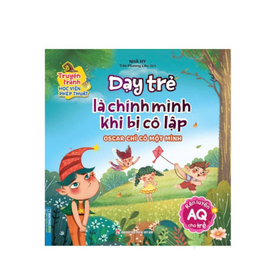 Sách - Dạy Trẻ Biết Chịu Trách Nhiệm + Dạy Trẻ Là Chính Mình Khi Bị Cô Lập - Combo 2 Cuốn - Minh Thắng