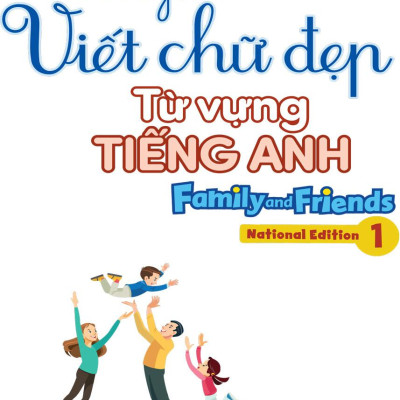 Luyện Viết Chữ Đẹp Từ Vựng Tiếng Anh Family And Friends - National Edition 1 (MEGABOOK)