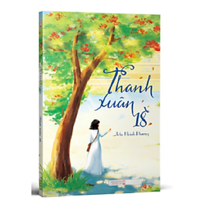 Thanh Xuân 18 (Tác giả: Trần Khánh Phương)