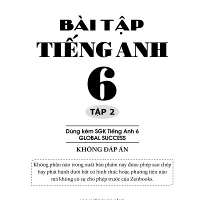 Bài Tập Tiếng Anh Lớp 6 Tập 2 (Không Đáp Án) - Dùng Kèm SGK Global Success