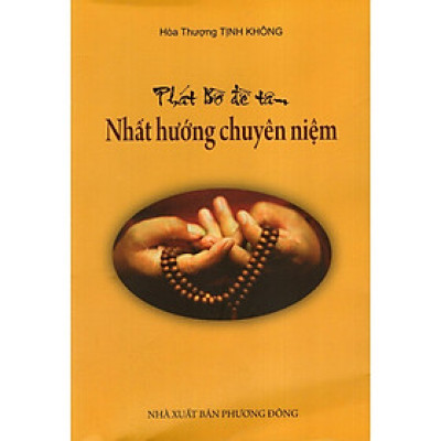 Sách - Phát Bồ Đề Tâm Nhất Hướng Chuyên Niệm - Chính Thông Book