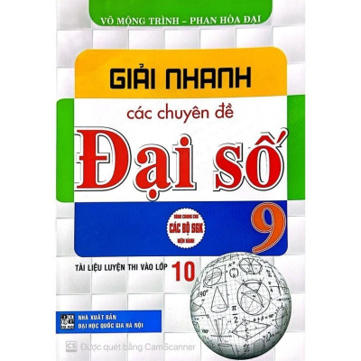 Sách giải nhanh các chuyên đề đại số 9 (  (Tài liệu luyện thi vào 10) (HA-MK1)