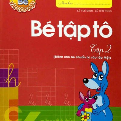 Tủ Sách Bé Vào Lớp 1 - Bé Tập Tô (Tập 2)(Tái Bản)
