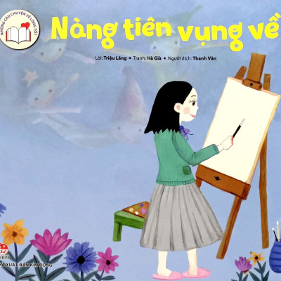 Những Câu Chuyện Về Lòng Tốt - Nàng Tiên Vụng Về