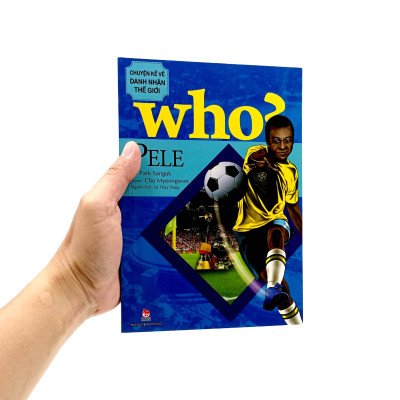 WHO? Chuyện Kể Về Danh Nhân Thế Giới: Pele (Tái Bản 2023)