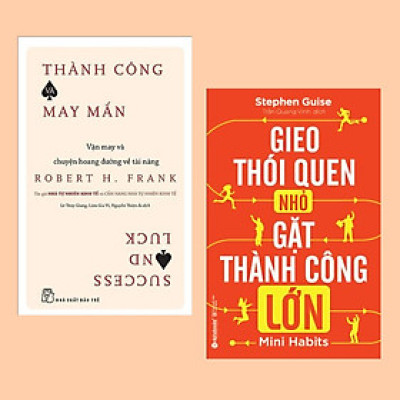Combo Sách Phát Triển Bản Thân: Thành Công Và May Mắn - Vận May Và Chuyện Hoang Đường Về Tài Năng + Gieo Thói Quen Nhỏ, Gặt Thành Công Lớn - (Những chiến lược giúp cuộc sống của bạn trở nên hoàn hảo)