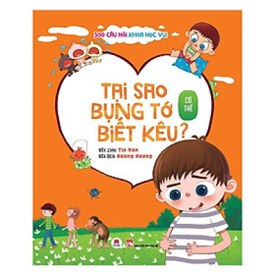 Sách - 300 Câu Hỏi Khoa Học Vui Cơ Thể: Tại Sao Bụng Tớ Biết Kêu - Huy Hoàng Bookstore