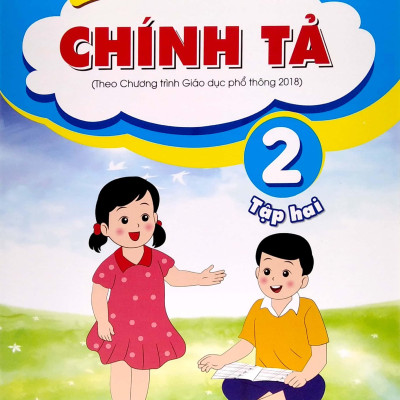 Bài Tập Thực Hành Chính Tả Lớp 2 - Tập 2 (Theo Chương Trình Giáo Dục Phổ Thông 2018)