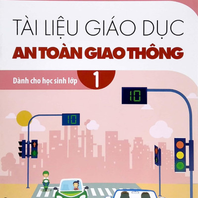 Tài Liệu Giáo Dục An Toàn Giao Thông Dành Cho Học Sinh - Lớp 1