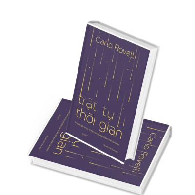 Trật Tự Thời Gian - Từ Nguồn Gốc Vũ Trụ, Số Phận Các Hố Đen Đến Bản Chất Của Ý Thức - Carlo Rovelli