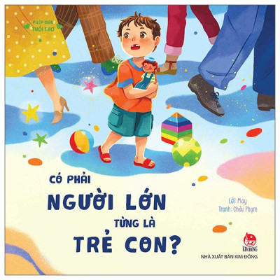 Sách - Phép Mầu Tuổi Thơ - Có Phải Người Lớn Từng Là Trẻ Con?