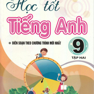 Học Tốt Tiếng Anh Lớp 9 - Tập 2