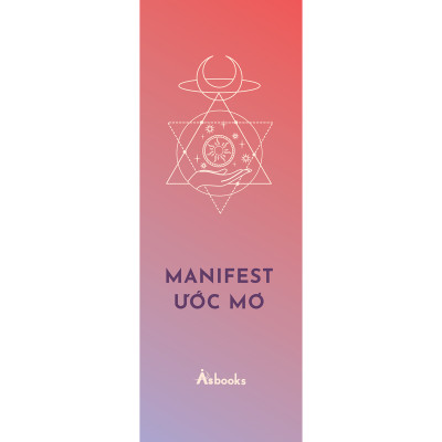 Manifest Ước Mơ – Biến Mọi Khát Khao Thành Hiện Thực