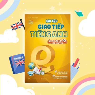 Sách - Bài Tập Giao Tiếp Tiếng Anh - Ôn Thi Vào Lớp 10 Và 10 Chuyên - Megabook