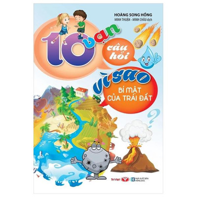 Sách - 10 Vạn Câu Hỏi Vì Sao - Bí Mật Của Trái Đất
