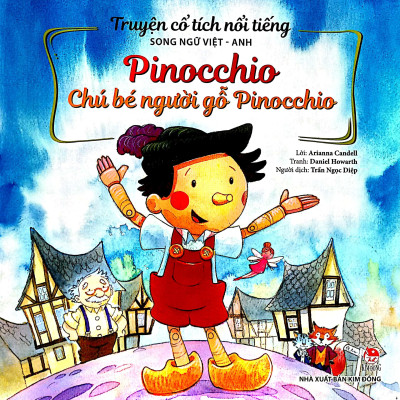 Truyện Cổ Tích Nổi Tiếng Song Ngữ Việt - Anh: Pinocchio - Chú Bé Người Gỗ Pinocchio (Tái Bản 2023)
